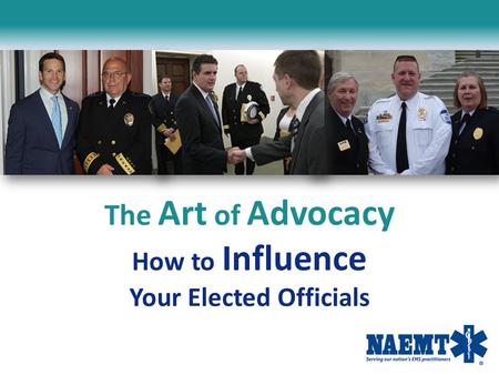 The Art of Advocacy How to Influence Your Elected Officials