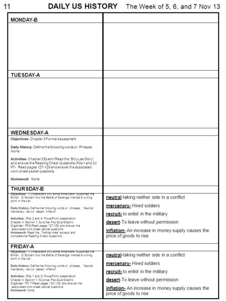 MONDAY-B TUESDAY-A WEDNESDAY-A THURSDAY-B FRIDAY-A DAILY US HISTORY The Week of 5, 6, and 7 Nov 13 Line of demarcation- an imaginary line running down.