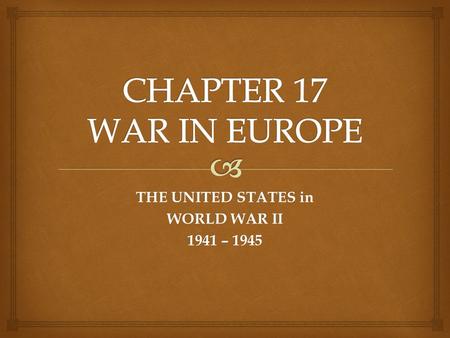 THE UNITED STATES in WORLD WAR II 1941 – 1945.   After Pearl Harbor, 5 million men volunteer for military service  10 million more drafted to meet.