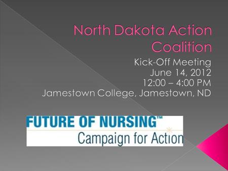  Launched in Nov. 2010 in response to the Institute of Medicine report “The Future of Nursing: Leading Change, Advancing Health”  Involves state-led.