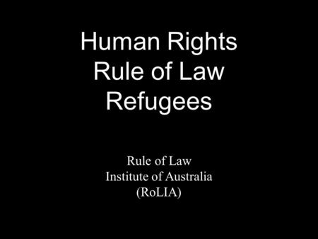 Human Rights Rule of Law Refugees