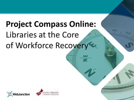 Project Compass Online: Libraries at the Core of Workforce Recovery.