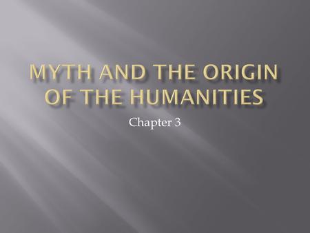 Myth and the Origin of the Humanities