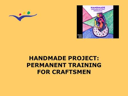 HANDMADE PROJECT: PERMANENT TRAINING FOR CRAFTSMEN.