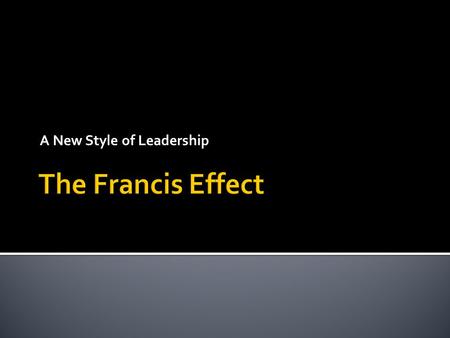 A New Style of Leadership.  Prepares people for the future  Builds a learning and discerning community  Makes meaning in a time of transition  Has.