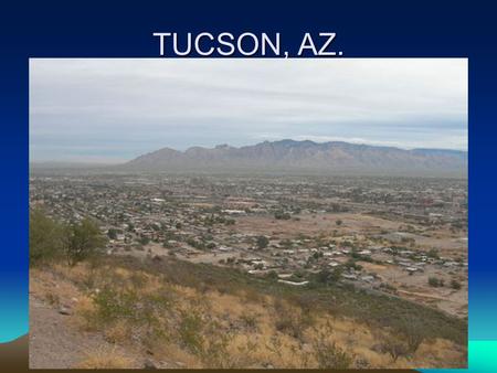 TUCSON, AZ.. PHOENIX, AZ. Invesco Field (Denver), CO.