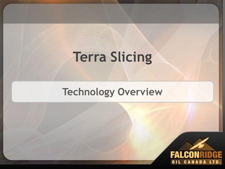 Terra Slicing Technology Overview.