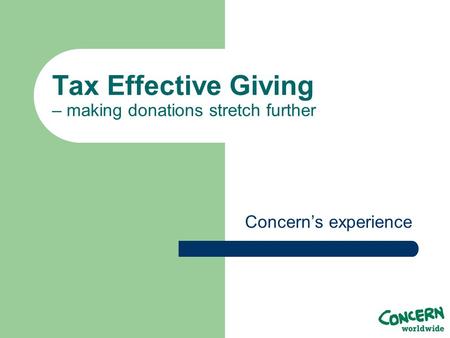 Tax Effective Giving – making donations stretch further Concern’s experience.