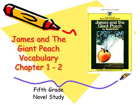 James and The Giant Peach Vocabulary Chapter 1 - 2