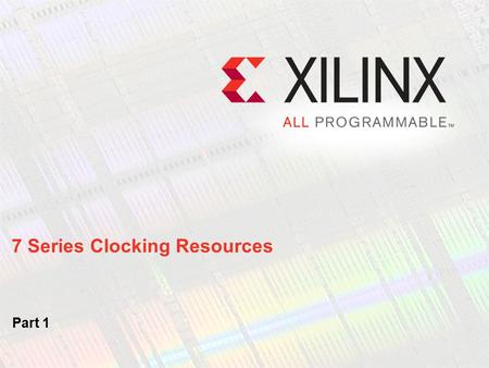 7 Series Clocking Resources