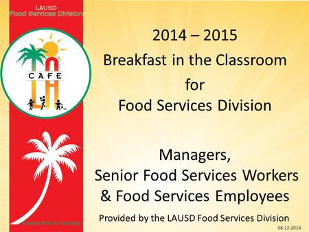 Provided by the LAUSD Food Services Division 08.12.2014.