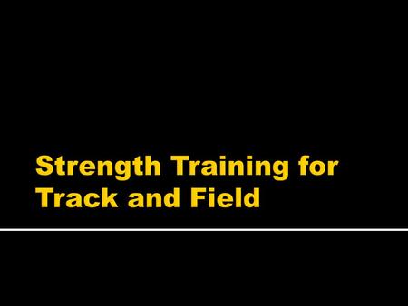  General Strength  Medicine Ball  Olympic Lifts  Static Lifts  Ballistic Lifts  Bodybuilding Lifts.