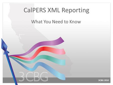 CalPERS XML Reporting What You Need to Know. CalPERS XML Reporting Jan Wilder Business Analyst California Banner HR (CALBHR) California Community Colleges.