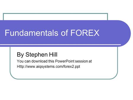 Fundamentals of FOREX By Stephen Hill