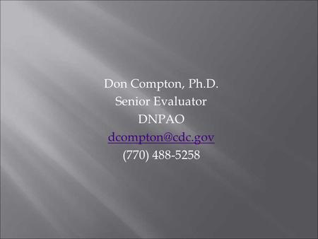 Don Compton, Ph. D. Senior Evaluator DNPAO