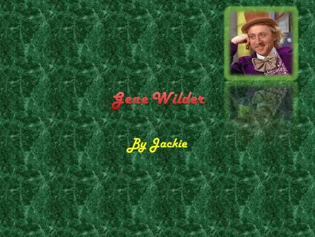 Jerome (Jerry) Silberman was born on June 11 1933 in Milwaukee Winsconsin. He took acting in the plays and musicals at the University of Iowa.