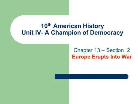 10th American History Unit IV- A Champion of Democracy