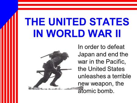 THE UNITED STATES IN WORLD WAR II