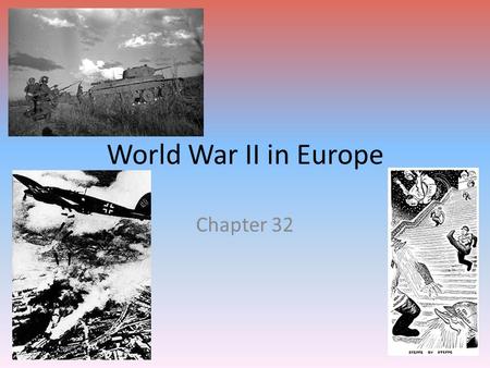 World War II in Europe Chapter 32.