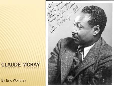 By Eric Worthey.  was born in Sunny Ville Jamaica, West Indies  Was the youngest of 11  Was sent to live and learn from his older brother, Uriah Theodore.