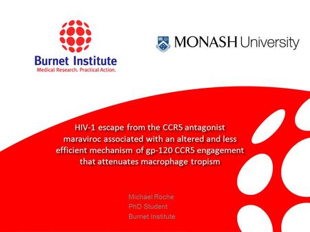 HIV-1 escape from the CCR5 antagonist maraviroc associated with an altered and less efficient mechanism of gp-120 CCR5 engagement that attenuates macrophage.