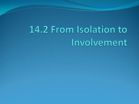 14.2 From Isolation to Involvement