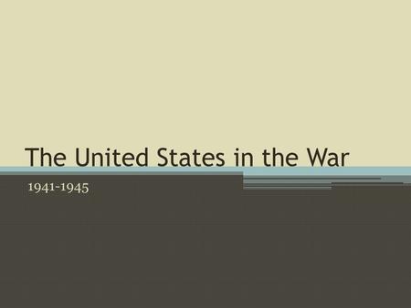 The United States in the War 1941-1945. Wartime Diplomacy The Big Three ▫The Big Three referred to Roosevelt, Churchill, and the Soviet leader Joseph.