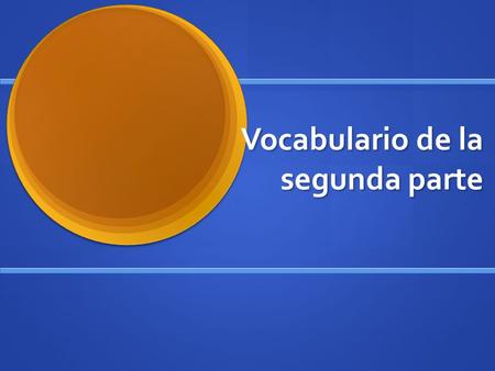 Vocabulario de la segunda parte. Inside Adentro Outside afuera.