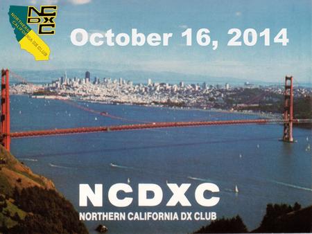 October 16, 2014. Founders Day Celebration The Northern California DX Club was founded October 10, 1946 at a meeting at the Coit Hotel, Oakland. The NCDXC.