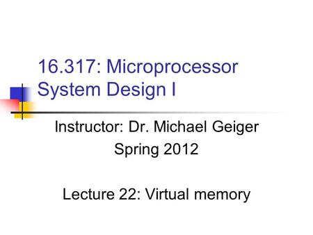 16.317: Microprocessor System Design I