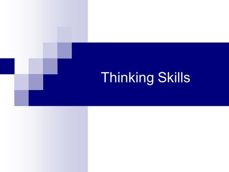 Thinking Skills. Children should be led to make their own investigations, and to draw upon their own inferences. They should be told as little as possible.