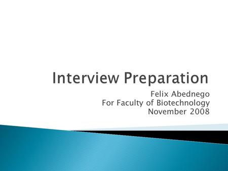 Felix Abednego For Faculty of Biotechnology November 2008.