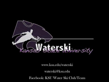 Facebook: KSU Water Ski Club/Team.