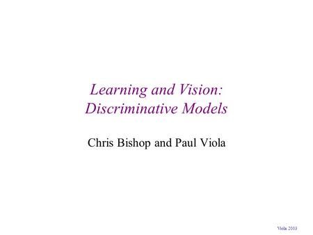 Learning and Vision: Discriminative Models