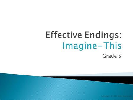 Grade 5 Copyright © 2014 Write Score LLC.  We are going to work on writing the conclusion or ending of a piece of informational/explanatory writing.