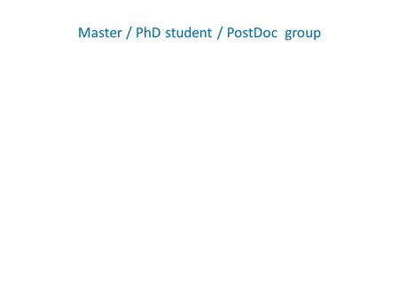 Master / PhD student / PostDoc group. Have combined approach with different parameter sets with a switch depending on the conditions But this is a first.