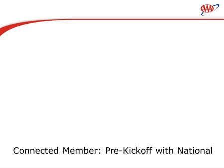 Connected Member: Pre-Kickoff with National