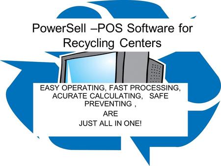 PowerSell –POS Software for Recycling Centers