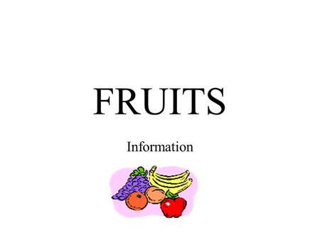 FRUITS Information.