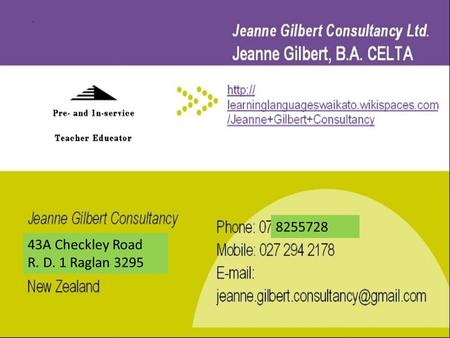 Jeanne Gilbert & Nadine Malcolm 20151 43A Checkley Road R. D. 1 Raglan 3295 8255728.