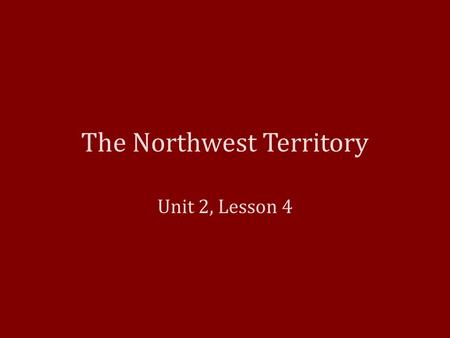 The Northwest Territory