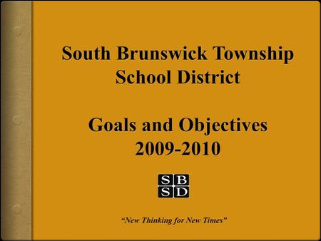 “New Thinking for New Times”. NJ QUALITY SINGLE ACCOUNTABILITY CONTINUUM (QSAC) Prepare for the “Performance of School Districts” evaluation: the NJQSAC.