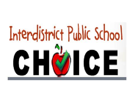 Program Purpose – The choice program is necessary to increase options and flexibility for parents and students in selecting a school that best meets the.