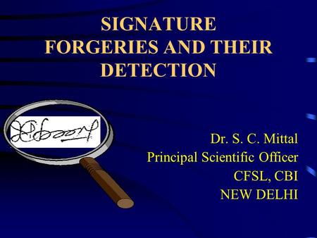 SIGNATURE FORGERIES AND THEIR DETECTION