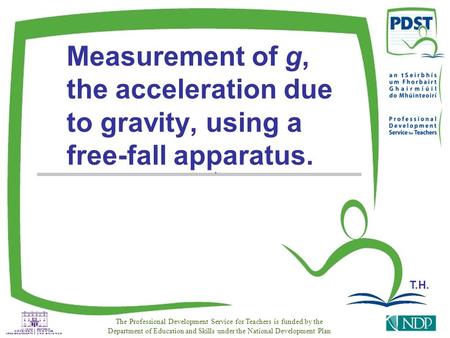 . T.H. The Professional Development Service for Teachers is funded by the Department of Education and Skills under the National Development Plan Measurement.