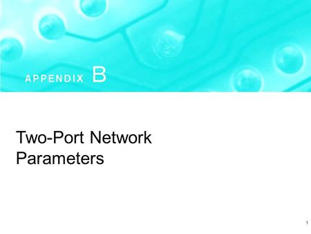 1 Two-Port Network Parameters. Microelectronic Circuits - Fifth Edition Sedra/Smith2 Copyright  2004 by Oxford University Press, Inc. Figure B.1 The.