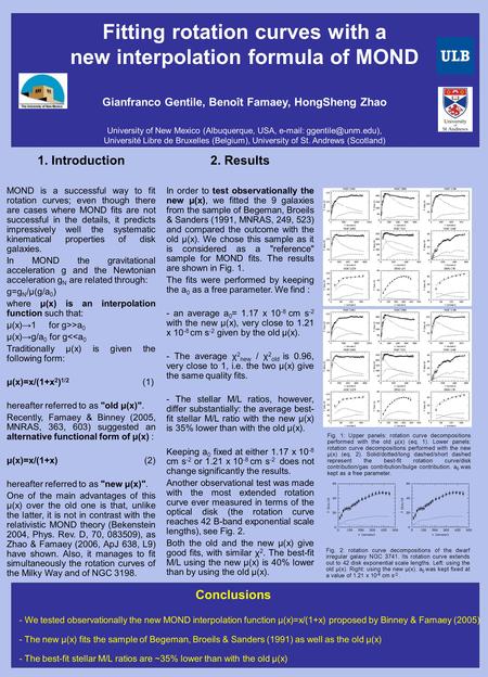 1. Introduction MOND is a successful way to fit rotation curves; even though there are cases where MOND fits are not successful in the details, it predicts.