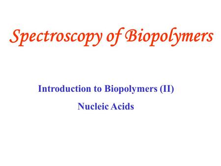 Spectroscopy of Biopolymers