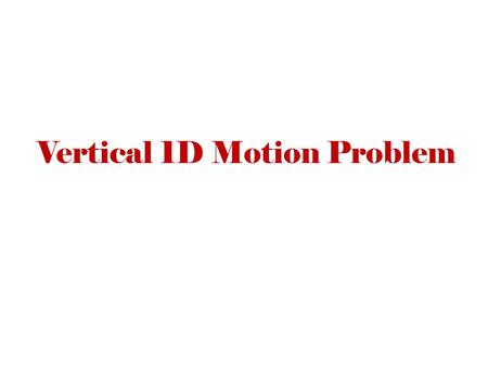 Vertical 1D Motion Problem. On the Moon A Moon rock ON THE MOON is thrown upward with velocity of 7 m/s. After 7 s, it has a downward velocity of 4 m/s.