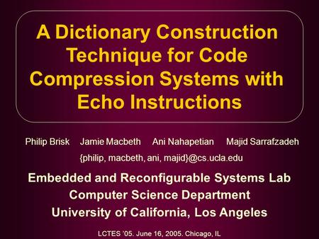 A Dictionary Construction Technique for Code Compression Systems with Echo Instructions Embedded and Reconfigurable Systems Lab Computer Science Department.